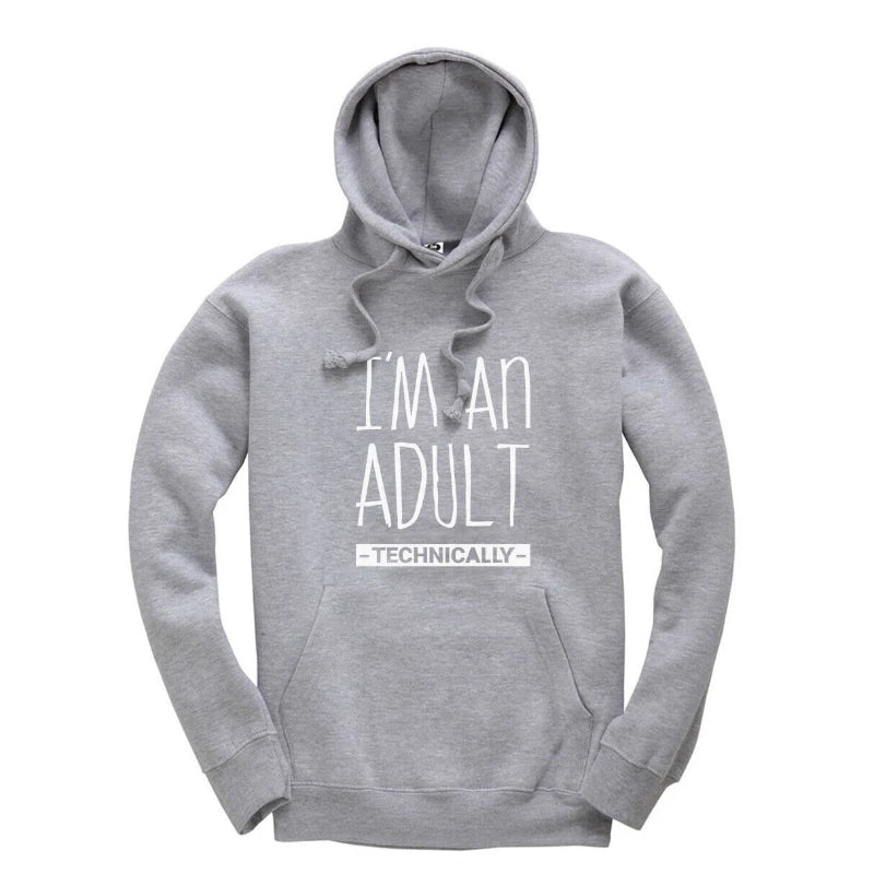 2025 I'm An Adult Technically Adults Hoodie Funny Hooded Sweatshirt Mens Womens Ladies Hoodie Gift Comfy