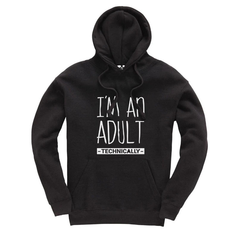 2025 I'm An Adult Technically Adults Hoodie Funny Hooded Sweatshirt Mens Womens Ladies Hoodie Gift Comfy